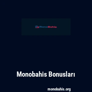 Monobahis Bonusları