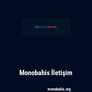 Monobahis İletişim