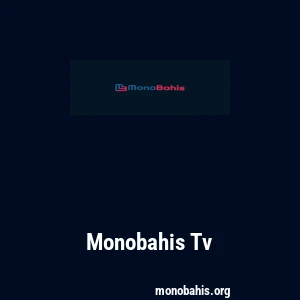 Monobahis Tv
