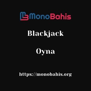 Monobahis Blackjack Oyna