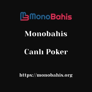 Monobahis Canlı Poker