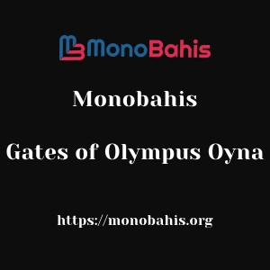 Monobahis Gates of Olympus Oyna