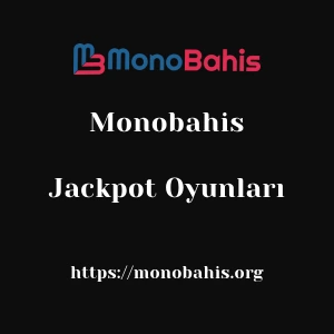 Monobahis Jackpot Oyunları