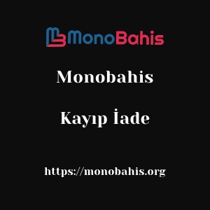 Monobahis Kayıp İade