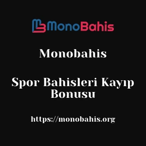 Monobahis Spor Bahisleri Kayıp Bonusu
