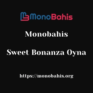 Monobahis Sweet Bonanza Oyna