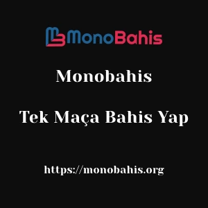 Monobahis Tek Maça Bahis Yap