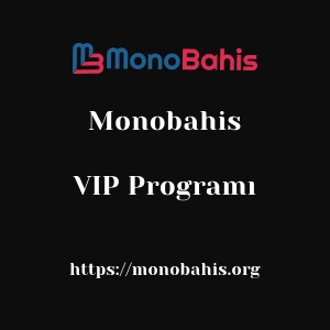 Monobahis VIP Programı