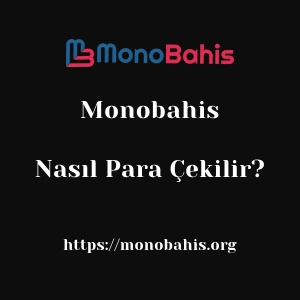 Monobahis'dan Nasıl Para Çekilir?